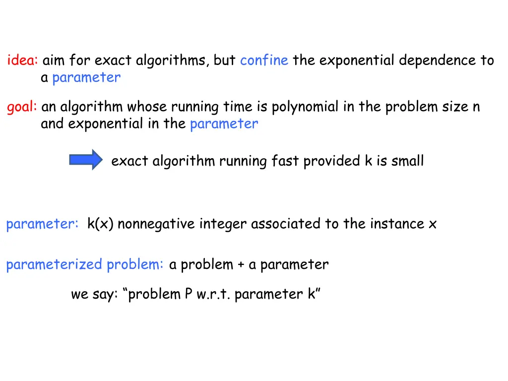 idea aim for exact algorithms but confine