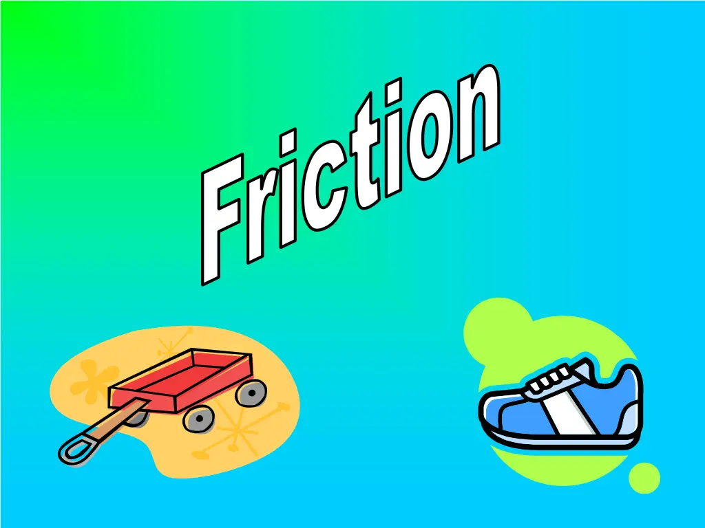 friction