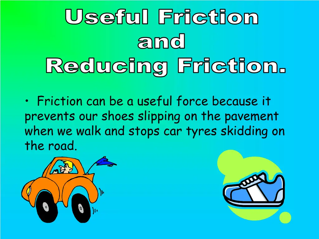 useful friction and reducing friction