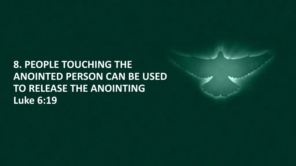 8 people touching the anointed person can be used