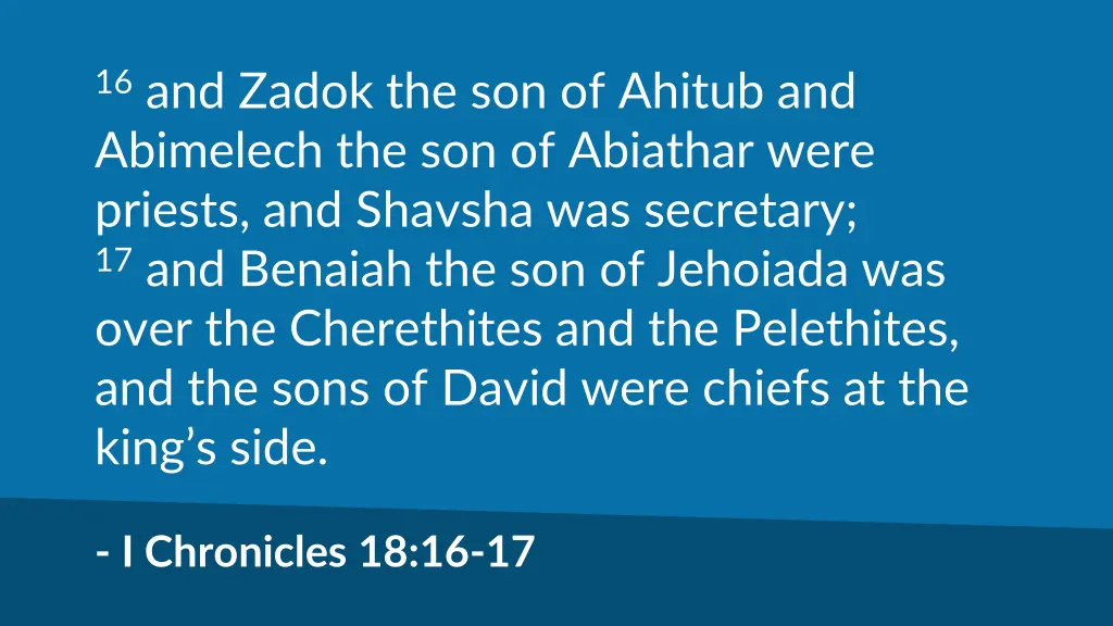 16 and zadok the son of ahitub and abimelech