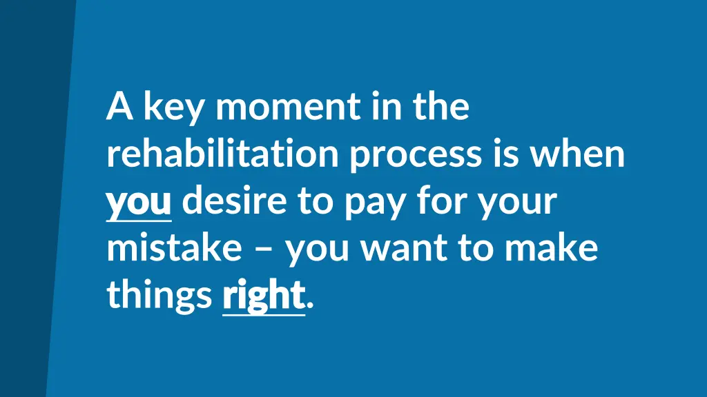 a key moment in the rehabilitation process