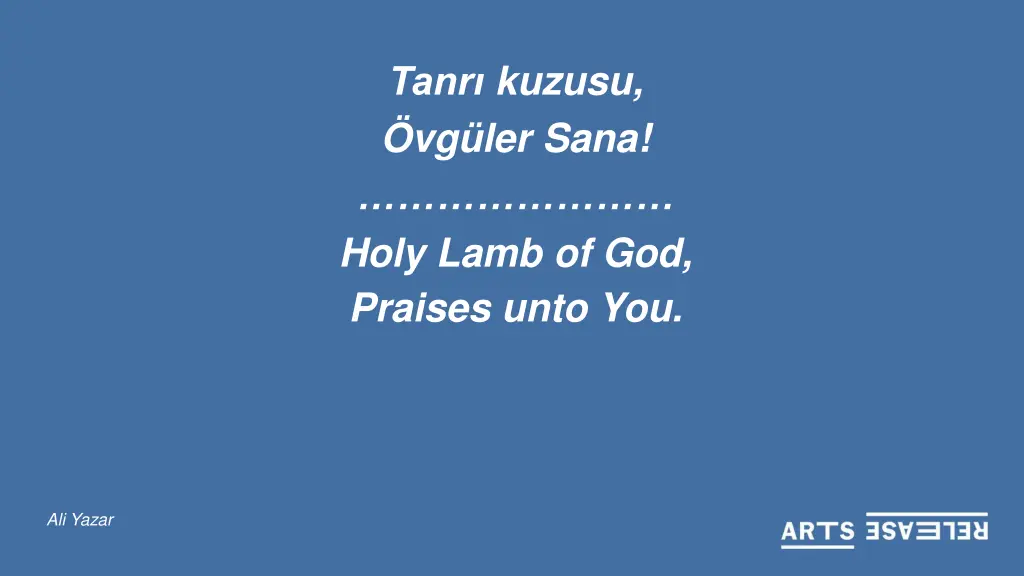 tanr kuzusu vg ler sana holy lamb of god praises 2
