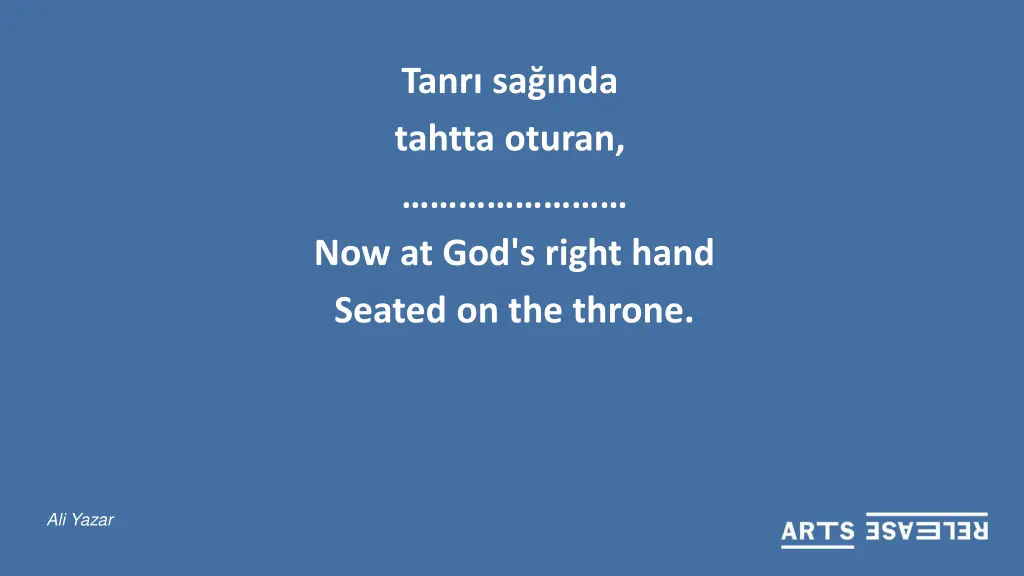 tanr sa nda tahtta oturan now at god s right hand