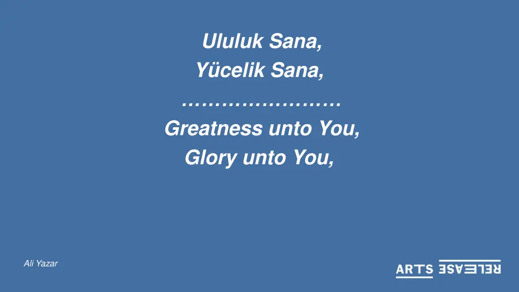 ululuk sana y celik sana greatness unto you glory 2