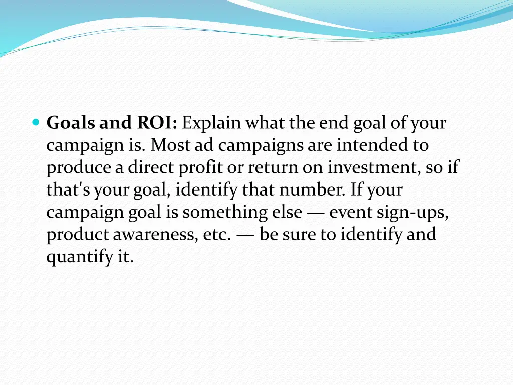 goals and roi explain what the end goal of your