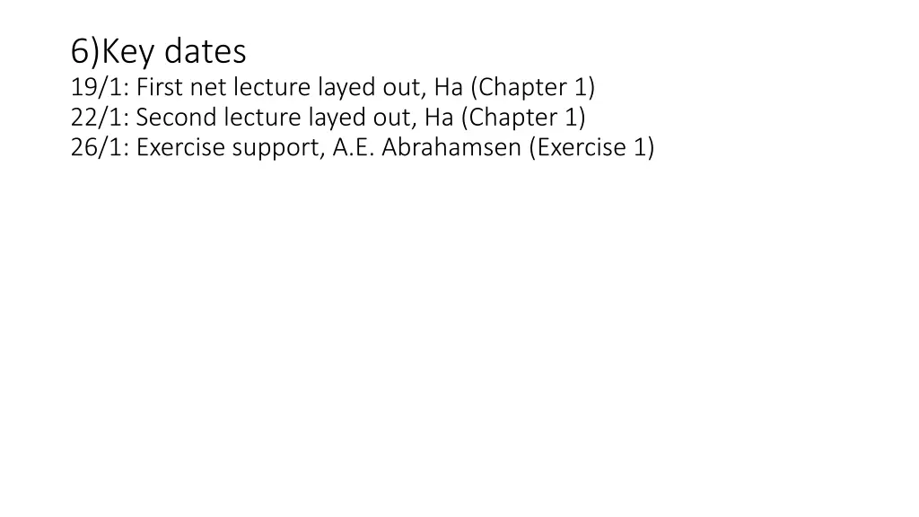 6 key dates 19 1 first net lecture layed