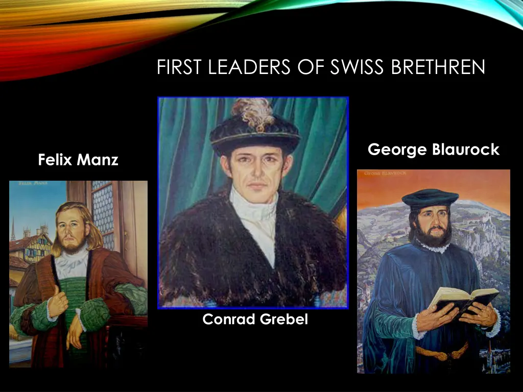 first leaders of swiss brethren