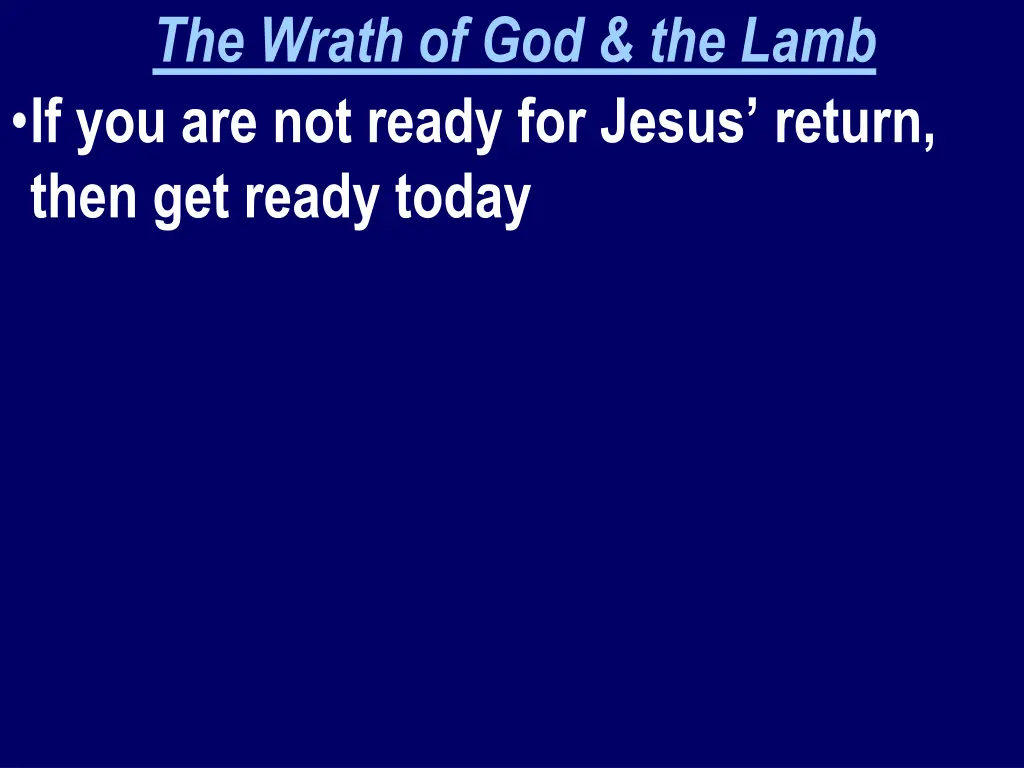 the wrath of god the lamb if you are not ready
