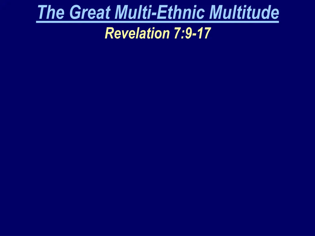 the great multi ethnic multitude revelation 7 9 17