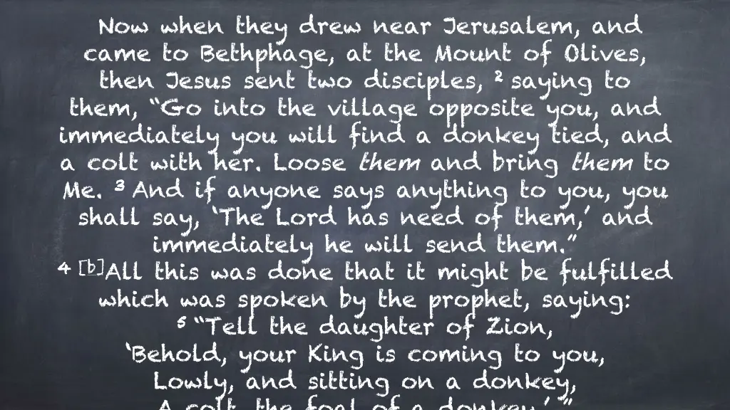 now when they drew near jerusalem and came