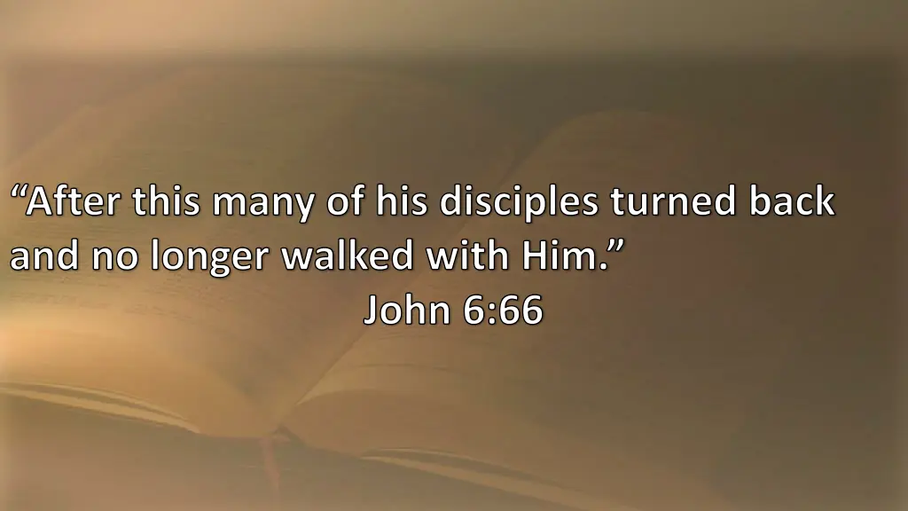 after this many of his disciples turned back