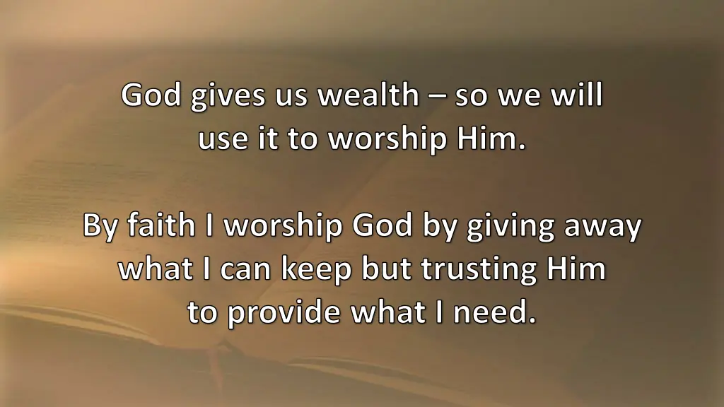god gives us wealth so we will use it to worship 1