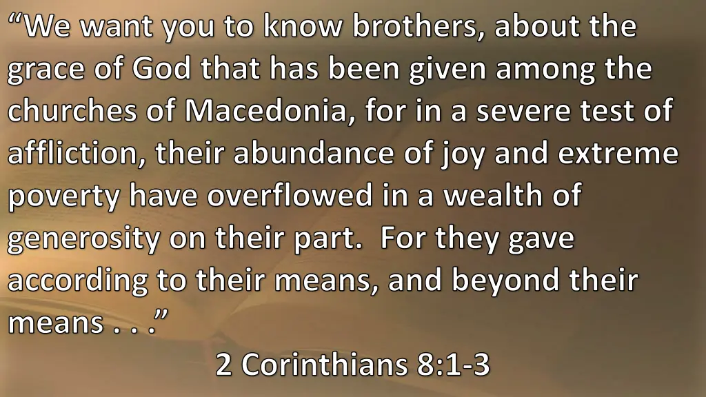 we want you to know brothers about the grace