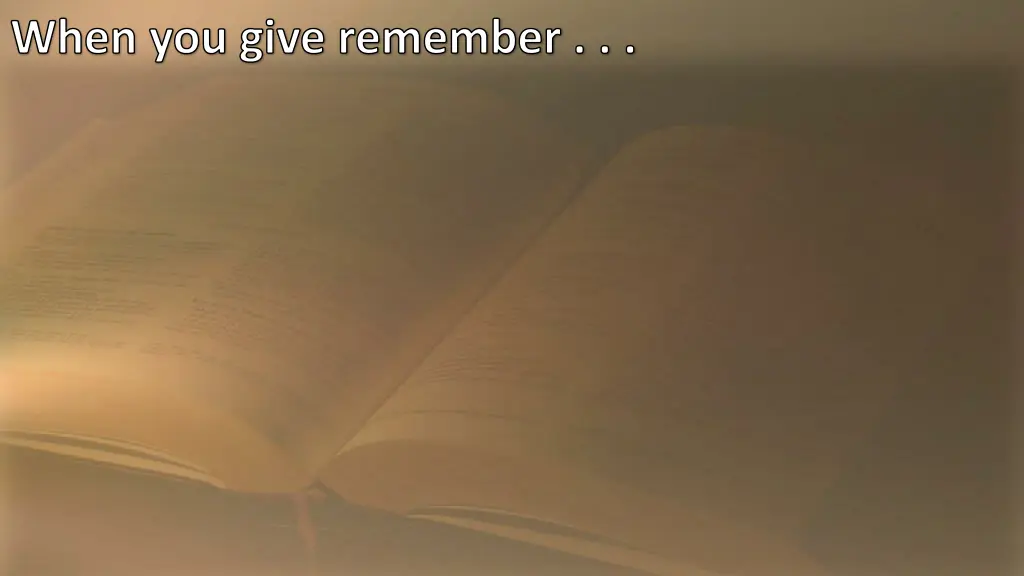 when you give remember