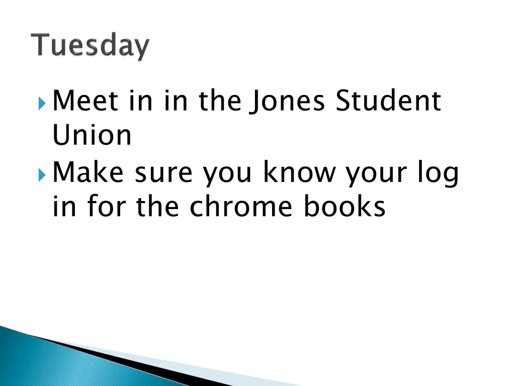 meet in in the jones student union make sure