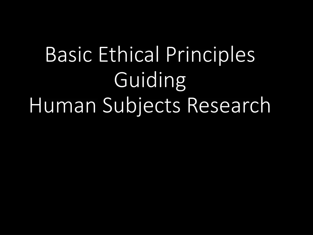 basic ethical principles guiding human subjects