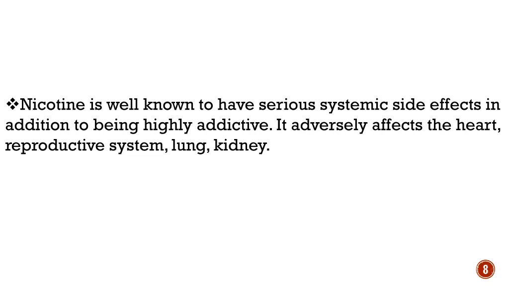 nicotine is well known to have serious systemic