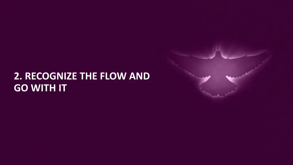 2 recognize the flow and go with it