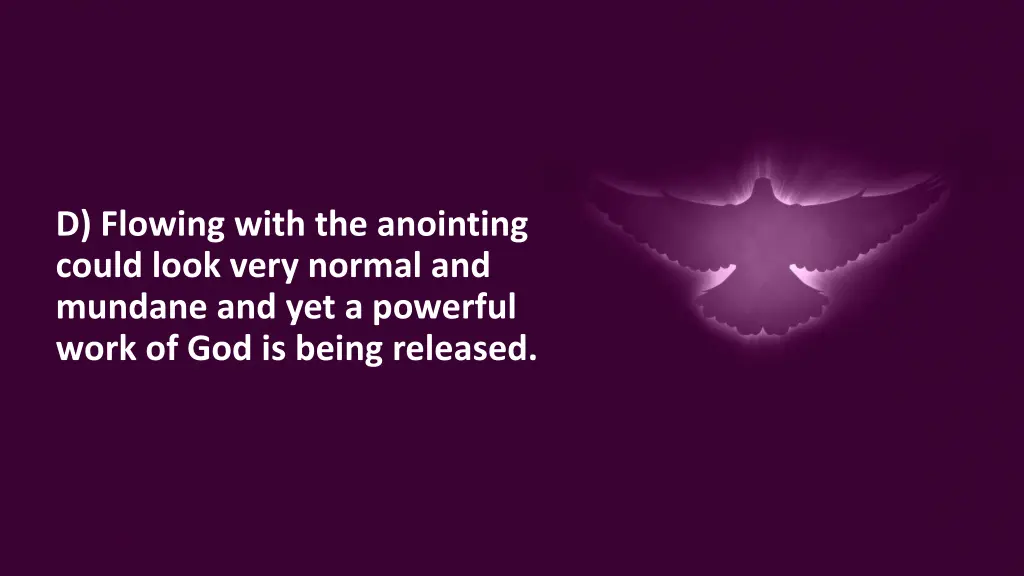 d flowing with the anointing could look very