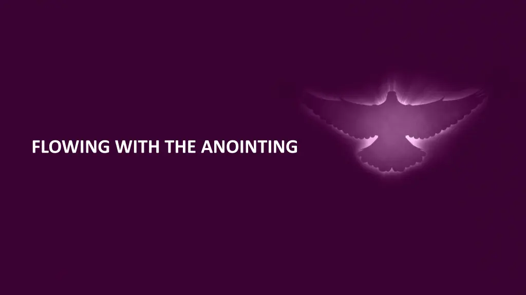 flowing with the anointing