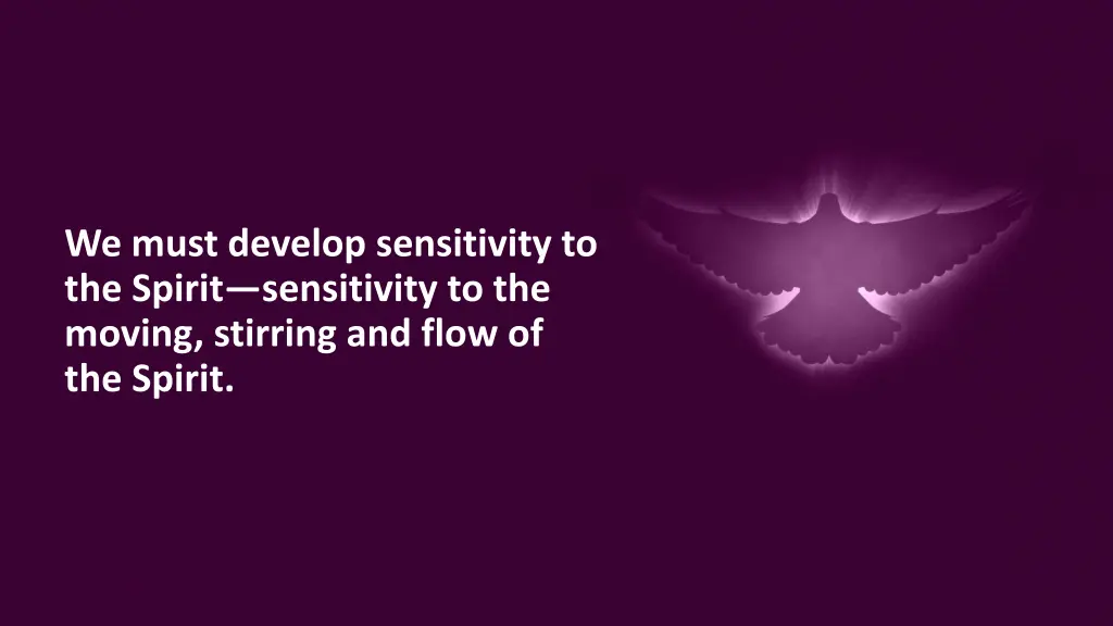 we must develop sensitivity to the spirit