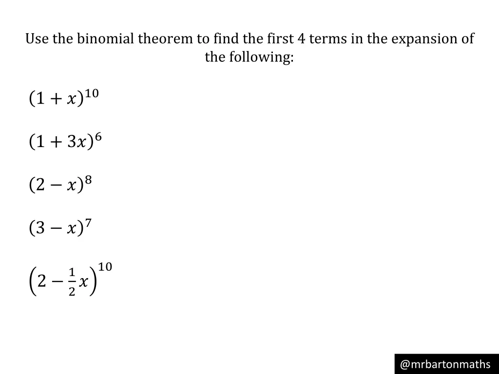 use the binomial theorem to find the first
