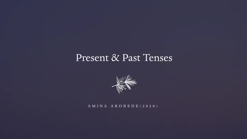 present past tenses