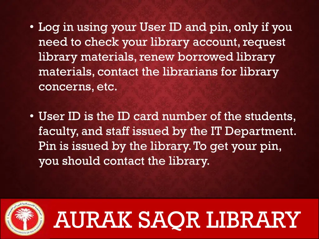 log in using your user id and pin only