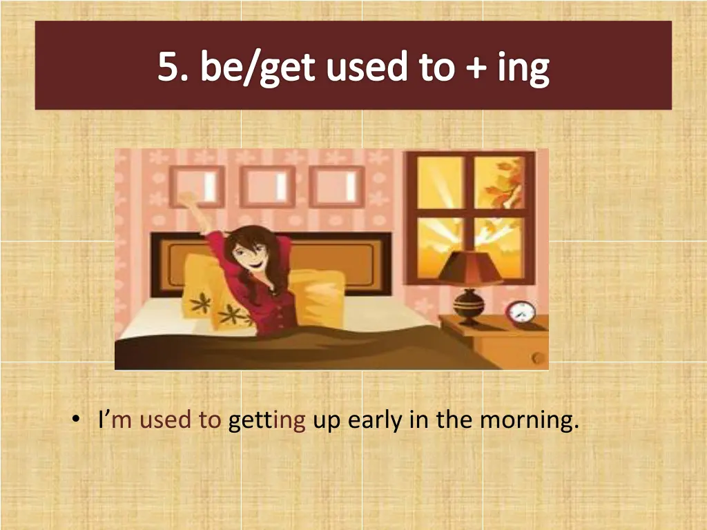 5 be get used to ing