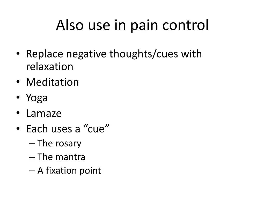 also use in pain control