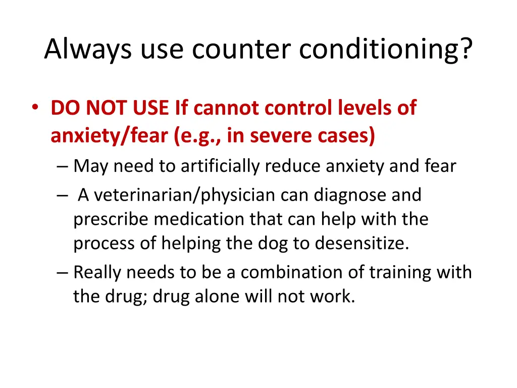 always use counter conditioning