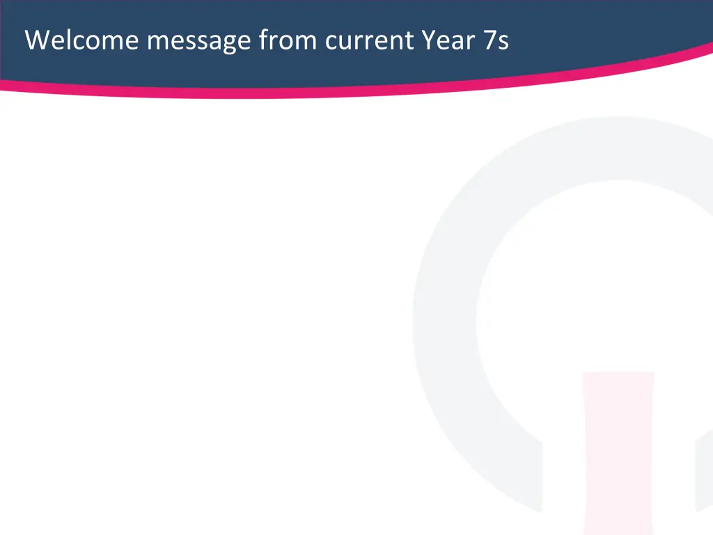 welcome message from current year 7s