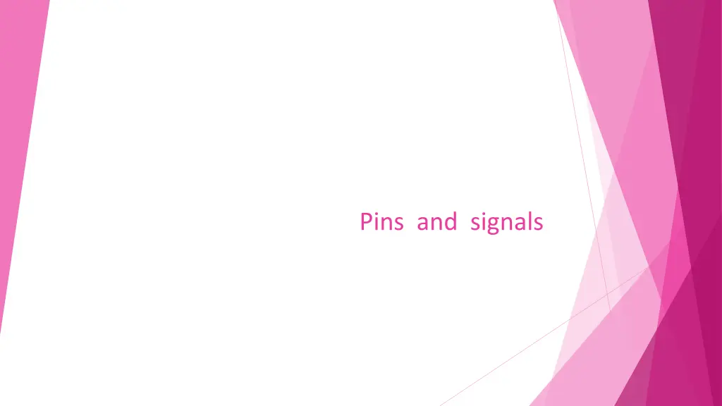 pins and signals