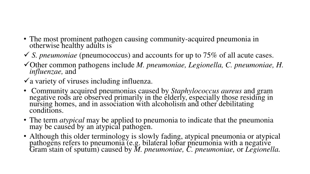 the most prominent pathogen causing community