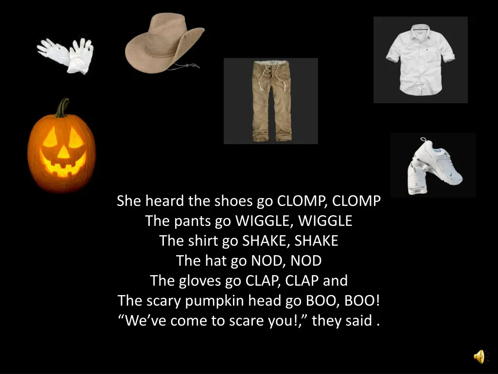 she heard the shoes go clomp clomp the pants
