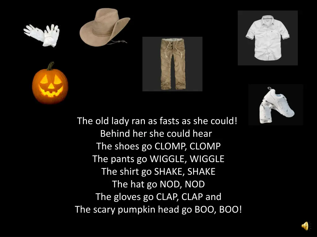 the old lady ran as fasts as she could behind