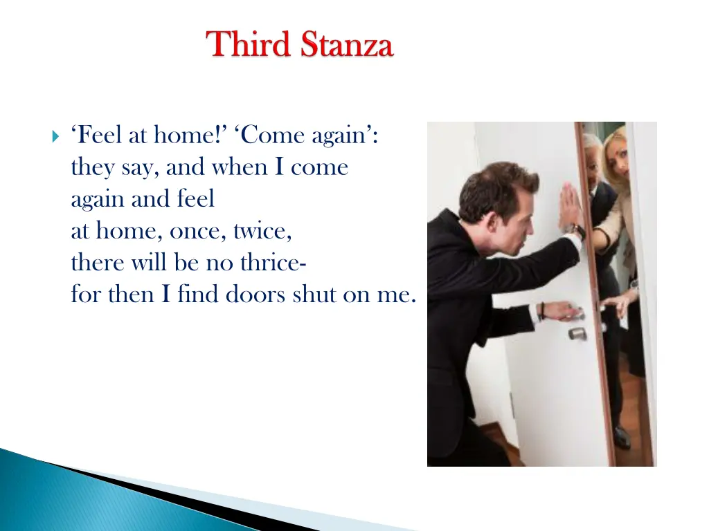 feel at home come again they say and when i come