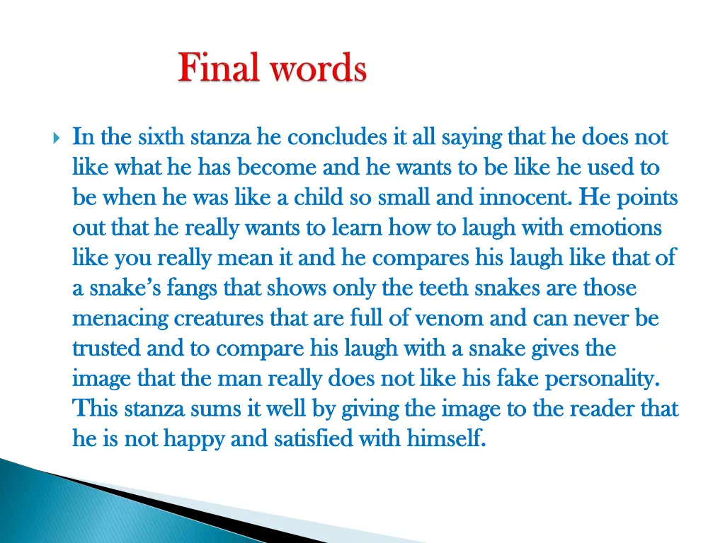 in the sixth stanza he concludes it all saying