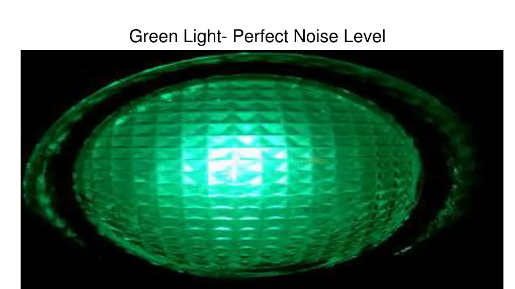 green light perfect noise level