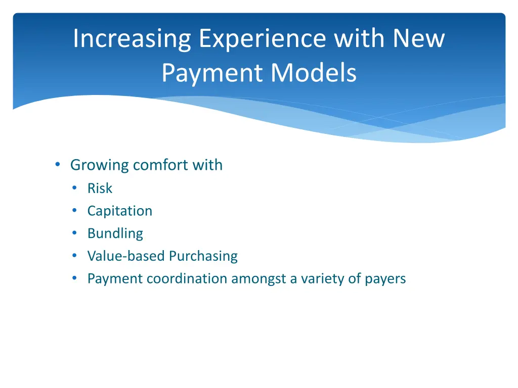 increasing experience with new payment models