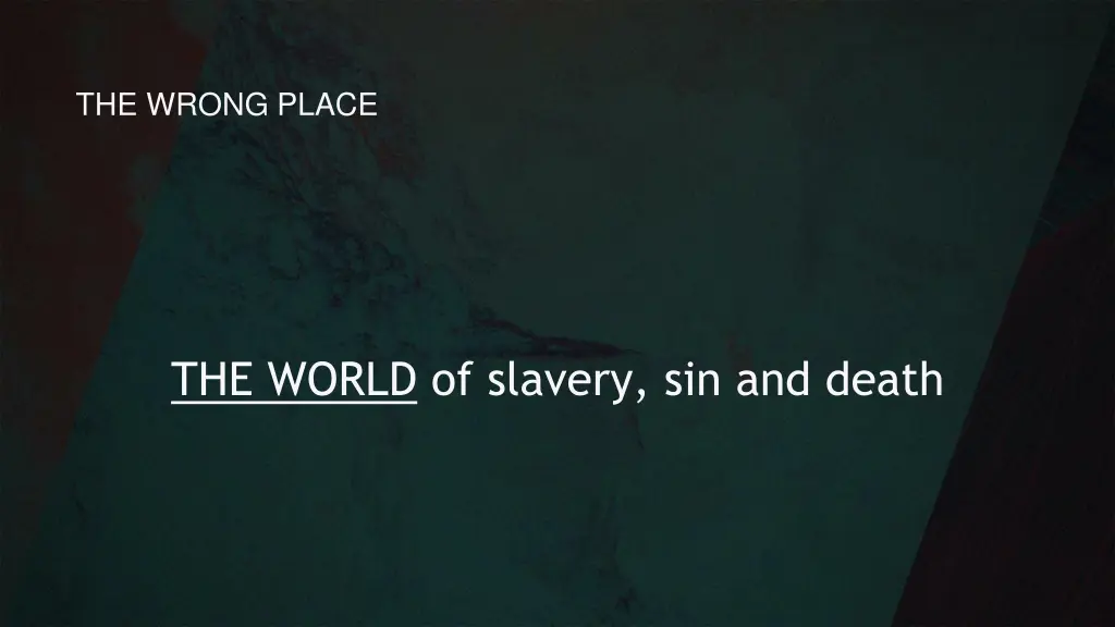 the wrong place