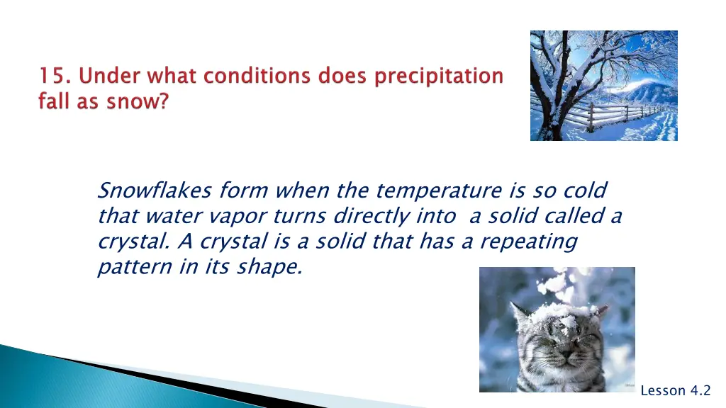 snowflakes form when the temperature is so cold
