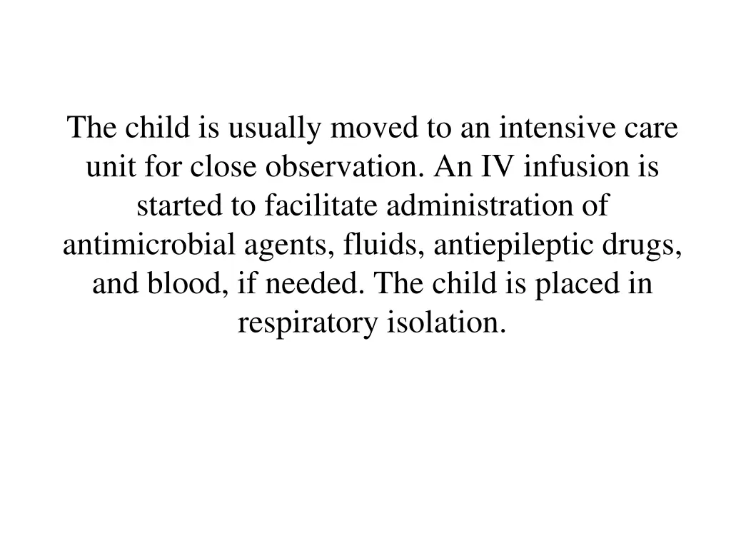 the child is usually moved to an intensive care