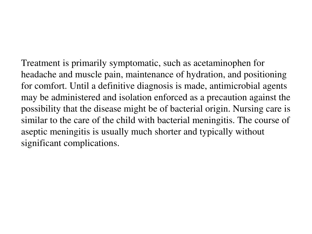 treatment is primarily symptomatic such
