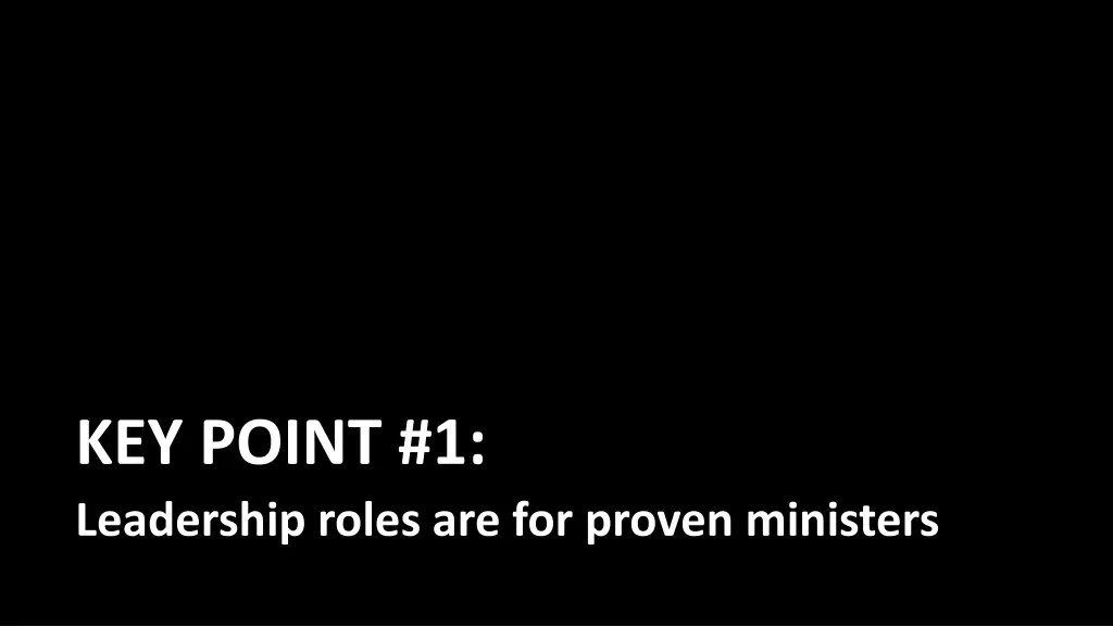 key point 1 leadership roles are for proven