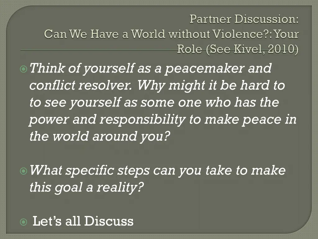 think of yourself as a peacemaker and conflict