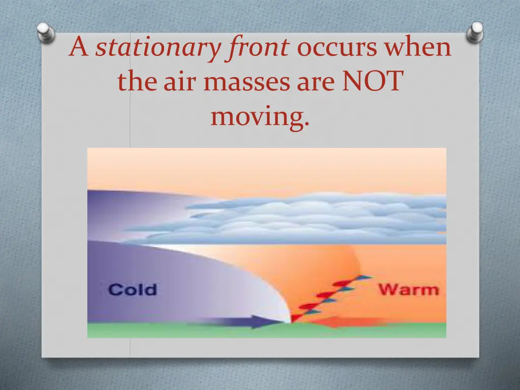 a stationary front occurs when the air masses