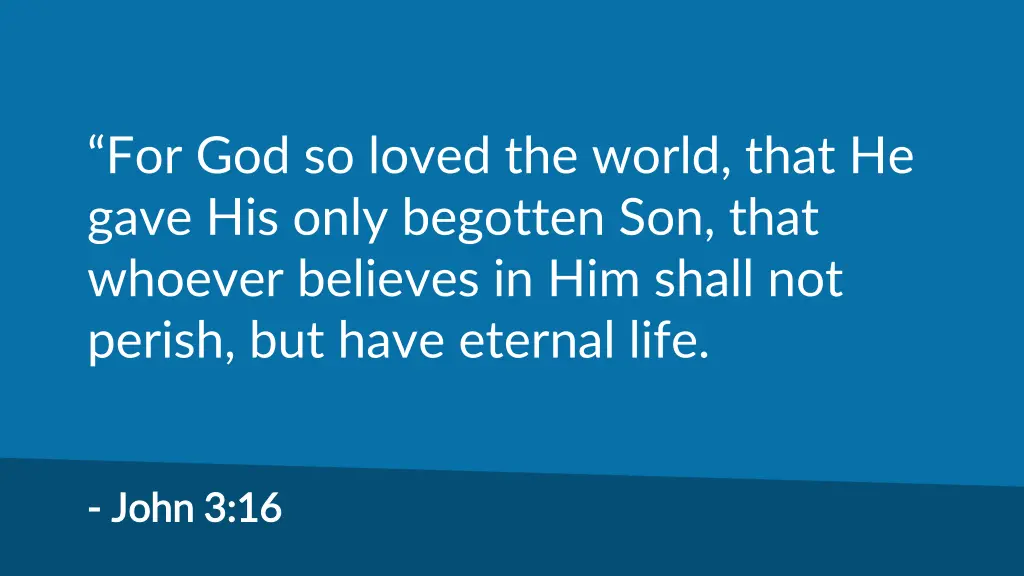 for god so loved the world that he gave his only 1