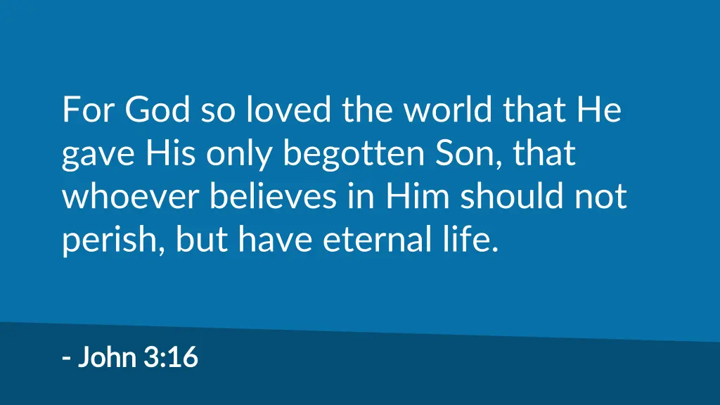for god so loved the world that he gave his only